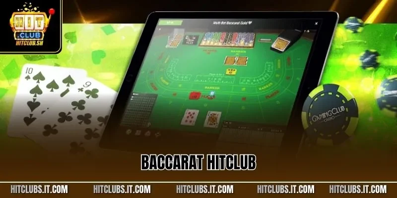Baccarat HITCLUB| Trải Nghiệm Casino Đỉnh Cao Dành Cho Bạn