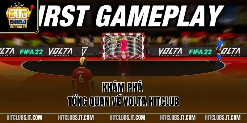 Khám phá tổng quan về Volta HITCLUB