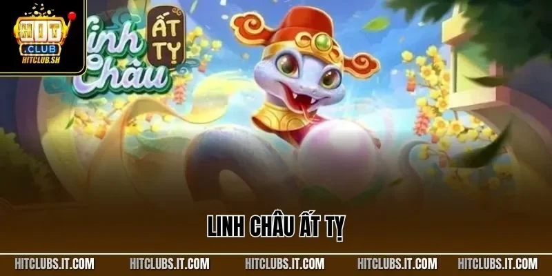 Linh Châu Ất Tỵ| Game Slot Online Xuất Sắc Tại HITCLUB 2025