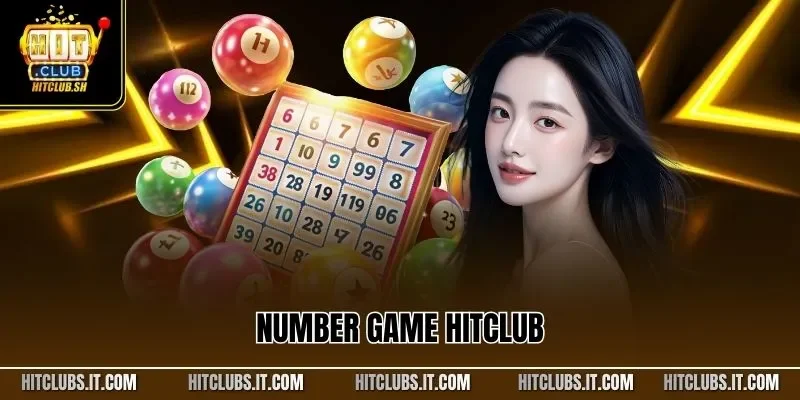 Number Game HITCLUB | Trò Chơi May Mắn Hấp Dẫn Nhất 2025