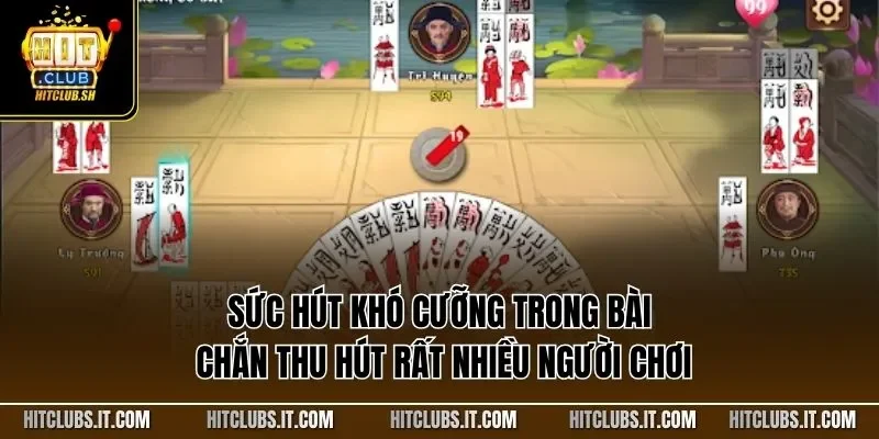 Sức hút khó cưỡng trong bài chắn thu hút rất nhiều người chơi